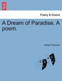 Cover image for A Dream of Paradise. a Poem.