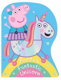 Cover image for Peppa Pig: Peppa's Fantastic Unicorn Shaped Board Book