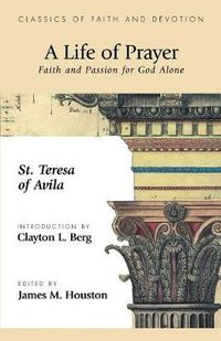 Cover image for A Life of Prayer: Faith and Passion for God Alone