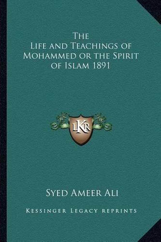 Cover image for The Life and Teachings of Mohammed or the Spirit of Islam 1891