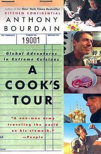 Cover image for A Cook's Tour: Global Adventures in Extreme Cuisines