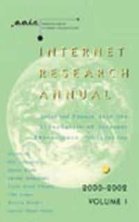 Cover image for Internet Research Annual: Selected Papers from the Association of Internet Researchers Conferences 2000-2002