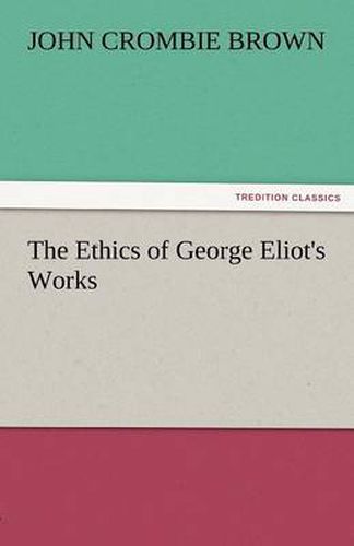 Cover image for The Ethics of George Eliot's Works