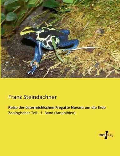 Cover image for Reise der oesterreichischen Fregatte Novara um die Erde: Zoologischer Teil - 1. Band (Amphibien)