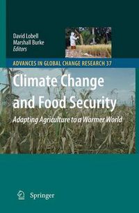 Cover image for Climate Change and Food Security: Adapting Agriculture to a Warmer World