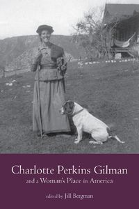 Cover image for Charlotte Perkins Gilman and a Woman's Place in America