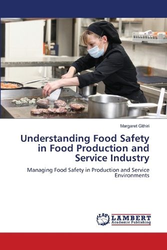 Cover image for Understanding Food Safety in Food Production and Service Industry