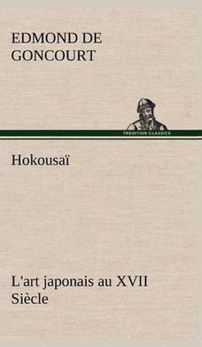 Cover image for Hokousai L'art japonais au XVII Siecle