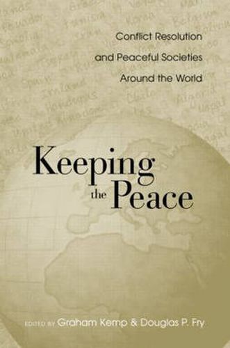 Cover image for Keeping the Peace: Conflict Resolution and Peaceful Societies Around the World