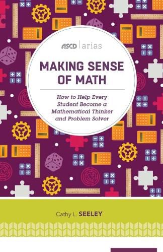 Cover image for Making Sense of Math: How to Help Every Student Become a Mathematical Thinker and Problem Solver