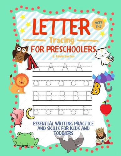 Cover image for Letter Tracing for Preschoolers Ages 3-5 & Kindergarten: Essential Writing Practice and Skills for Kids and Toddlers