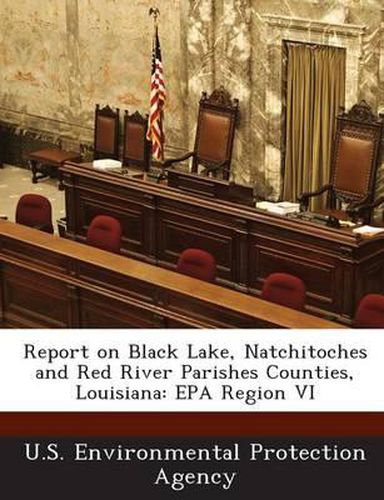 Cover image for Report on Black Lake, Natchitoches and Red River Parishes Counties, Louisiana