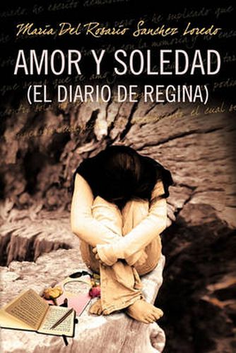 Cover image for Amor y Soledad (El Diario de Regina)