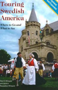 Cover image for Touring Swedish America: Where to Go and What to See