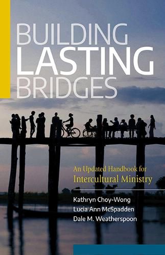 Building Lasting Bridges: An Updated Handbook for Intercultural Ministry