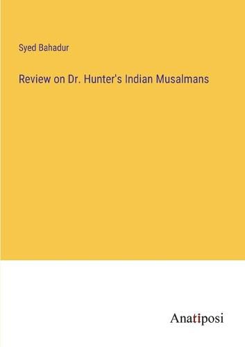 Cover image for Review on Dr. Hunter's Indian Musalmans