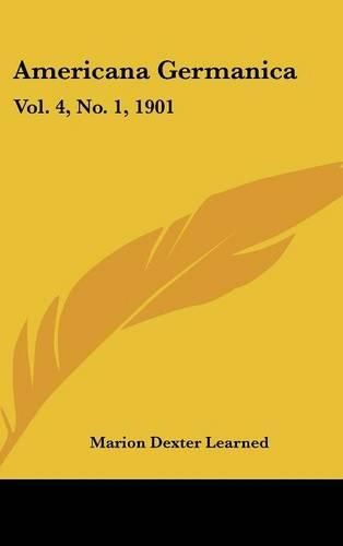 Cover image for Americana Germanica: Vol. 4, No. 1, 1901
