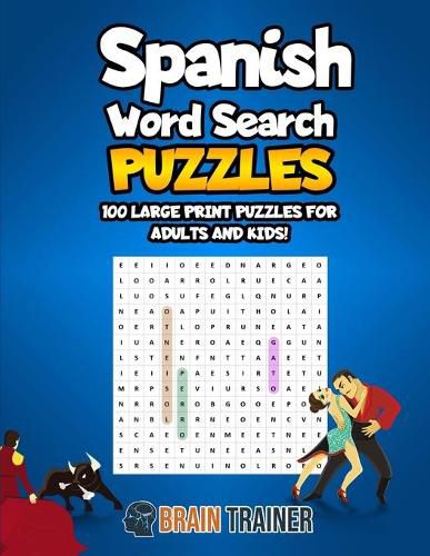 Cover image for Spanish Word Search Puzzles - 100 Large Print Puzzles For Adults And Kids!: Large Print Sopa De Letras