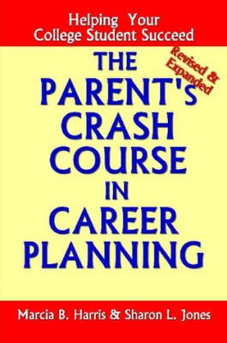 Cover image for The Parent's Crash Course in Career Planning: Helping Your College Student Succeed