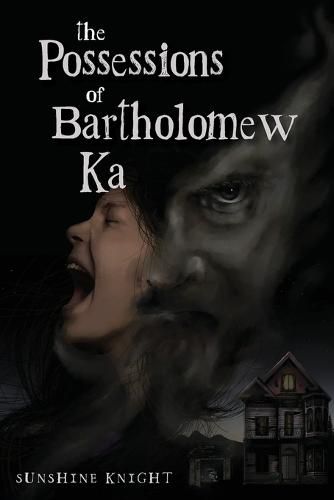 The Possessions of Bartholomew Ka