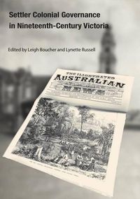 Cover image for Settler Colonial Governance in Nineteenth-Century Victoria