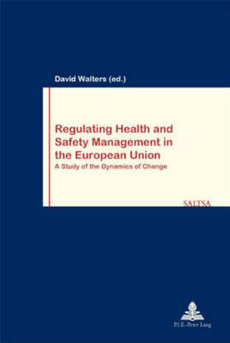 Cover image for Regulating Health and Safety Management in the European Union: A Study of the Dynamics of Change