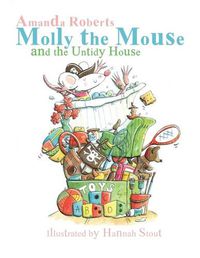 Cover image for Molly the Mouse and the Untidy House