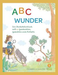 Cover image for ABC Wunder: Ein Buchstabenbuch mit 27 Geschichten, Gedichten und Ratseln