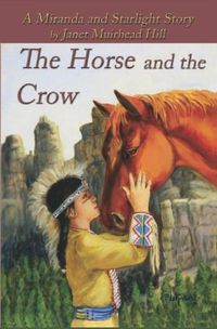 Cover image for The Horse and the Crow: a Miranda and Starlight Story
