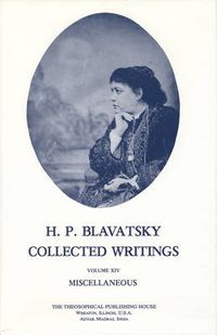 Cover image for Collected Writings of H. P. Blavatsky, Vol. 14: Miscellaneous