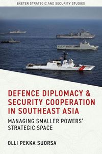 Cover image for Defence Diplomacy and Security Cooperation in Southeast Asia