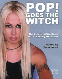 Cover image for Pop! Goes the Witch: The Disinformation Guide to 21st Century Witchcraft