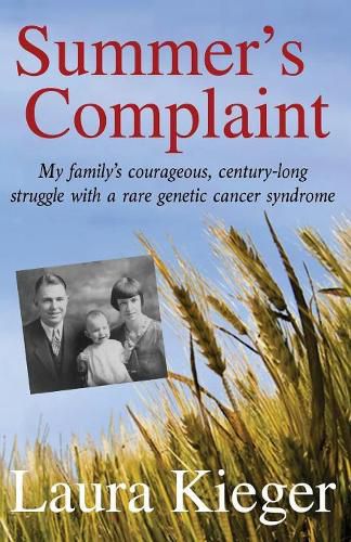Cover image for Summer's Complaint: My family's courageous, century-long struggle with a rare genetic cancer syndrome