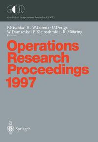 Cover image for Operations Research Proceedings 1997: Selected Papers of the Symposium on Operations Research (SOR'97) Jena, September 3-5, 1997