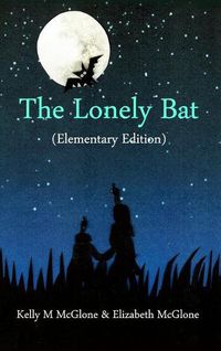 Cover image for The Lonely Bat (Elementary Edition)