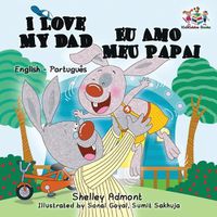 Cover image for I Love My Dad (English Portuguese Bilingual Book for Kids - Brazilian)