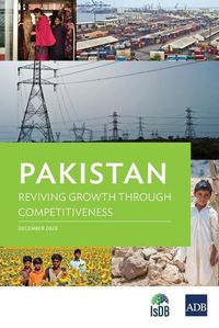 Cover image for Pakistan: Reviving Growth through Competitiveness