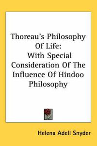 Cover image for Thoreau's Philosophy of Life: With Special Consideration of the Influence of Hindoo Philosophy