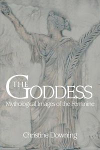 Cover image for The Goddess: Mythological Images of the Feminine
