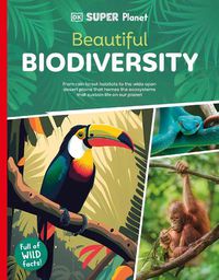 Cover image for DK Super Planet Beautiful Biodiversity