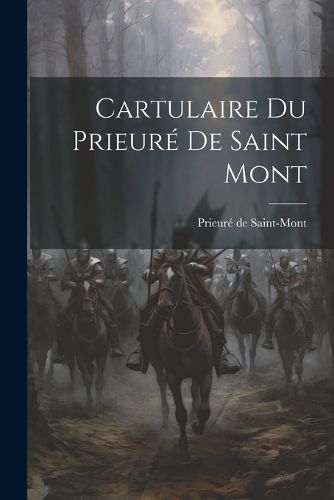 Cartulaire du Prieure de Saint Mont