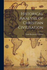 Cover image for Historical Analysis of Christian Civilisation