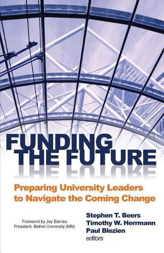 Cover image for Funding the Future: Preparing University Leaders to Navigate Impending Change