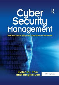 Cover image for Cyber Security Management: A Governance, Risk and Compliance Framework