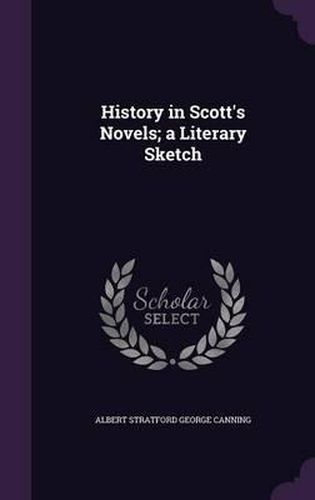 Cover image for History in Scott's Novels; A Literary Sketch