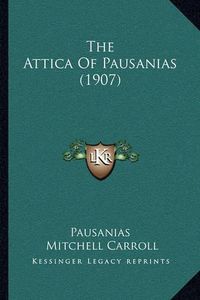 Cover image for The Attica of Pausanias (1907)