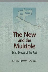 Cover image for The New and the Multiple: Sung Senses of the Past