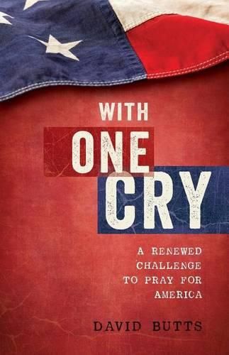 Cover image for With One Cry: A Renewed Challenge to Pray for America