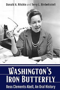 Cover image for Washington's Iron Butterfly: Bess Clements Abell, An Oral History