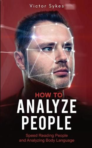 Cover image for How to Analyze People: Speed Reading People and Analyzing Body Language